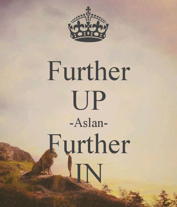 further-up-aslan-further-in.png