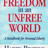 How I Found Freedom in an Unfree World: A Handbook for Personal Liberty