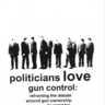 Politicians Love Gun Control