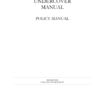 Under Cover Manual, Policy Manual
