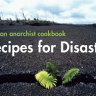 An Anarchist Cookbook: Recipies for Disaster