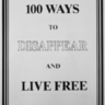 100 Ways to Disappear and Live Free
