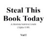Steal This Book Today - A Modern Survival Guide