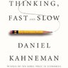 Thinking, Fast and Slow by Daniel Kahneman
