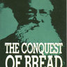 The Conquest of Bread - Peter Kropotkin